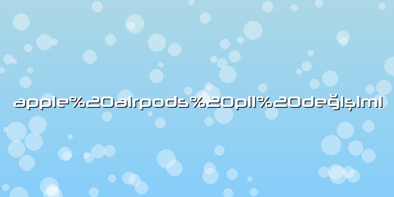 Apple%20airpods%20pil%20değişimi