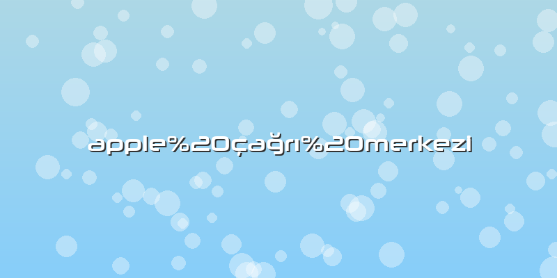Apple%20çağrı%20merkezi