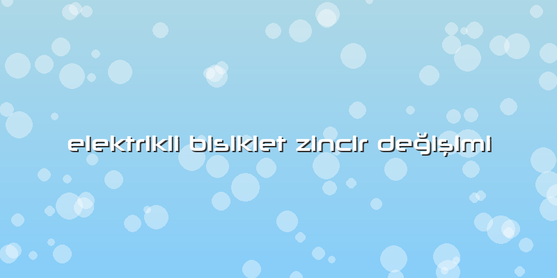 Elektrikli Bisiklet Zincir Değişimi