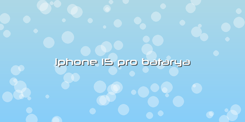 Iphone 15 Pro Batarya