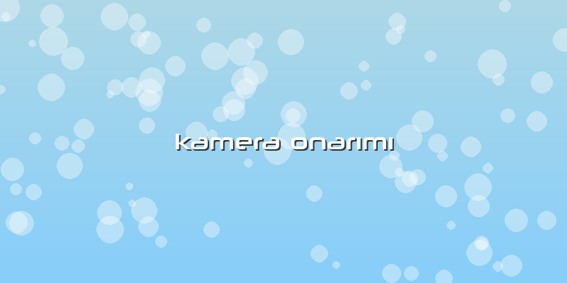 Kamera Onarımı