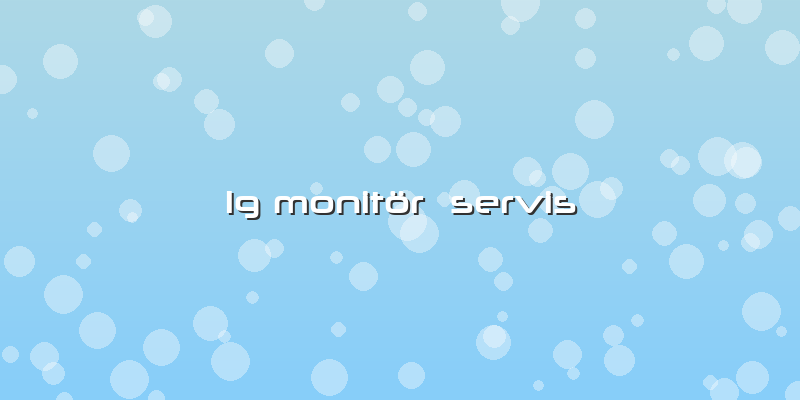 Lg Monitör  Servis