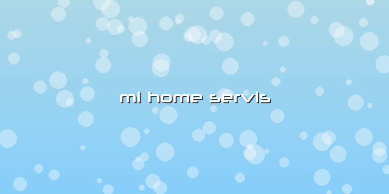 Mi Home Servis