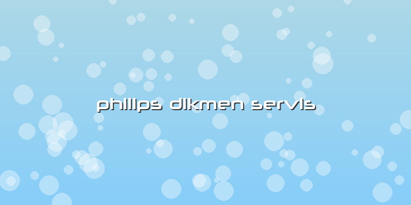Philips Dikmen Servis