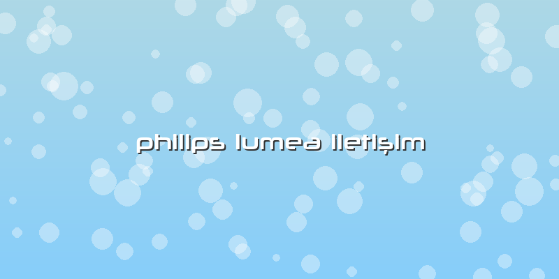 Philips Lumea Iletişim