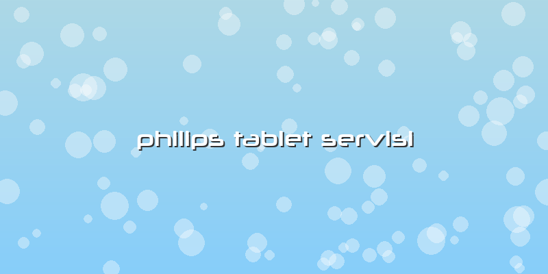 Philips Tablet Servisi