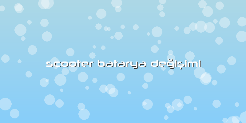Scooter Batarya Değişimi