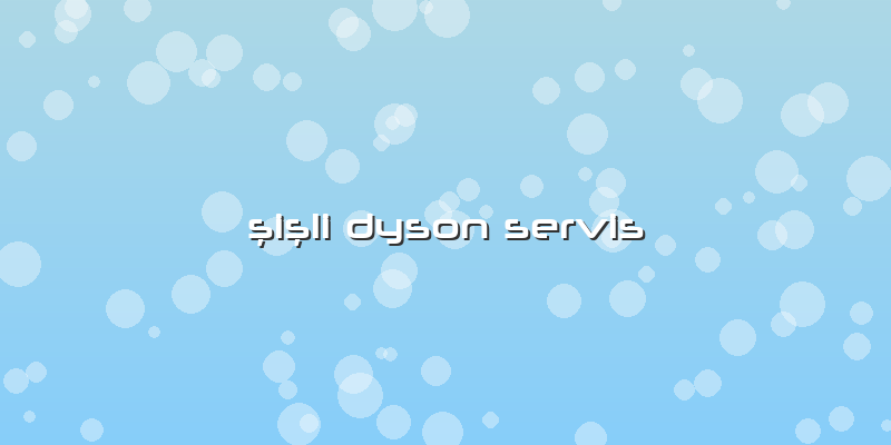 şişli Dyson Servis