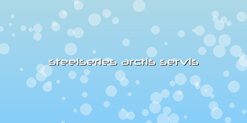 Steelseries Arctis Servis